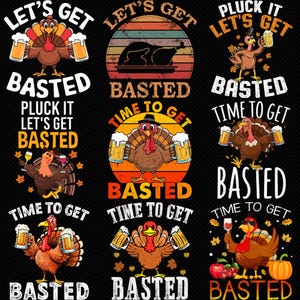 Puede incluir: Una colección de diseños gráficos con temática de Acción de Gracias que presentan pavos de dibujos animados con jarras de cerveza y copas de vino. Los diseños incluyen texto como "Let's Get Basted" y "Time to Get Basted."