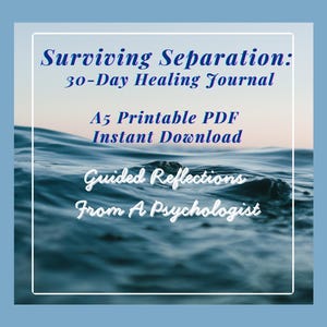 Peut inclure: Téléchargement numérique intitulé "Surviving Separation: 30-Day Healing Journal." L'image présente du texte sur une scène océanique sereine. Le journal est décrit comme un PDF imprimable A5 avec téléchargement instantané et réflexions guidées d'un psychologue.