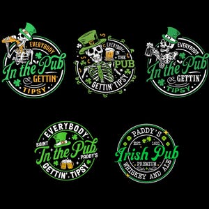 May include: A collection of St. Patrick's Day-themed designs on a black background. The designs feature skeletons wearing green hats and holding beer mugs, with text that reads "Everybody in the Pub Gettin' Tipsy" and "Paddy's Irish Pub".