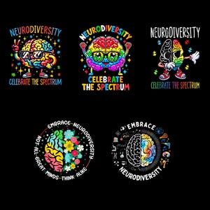 May include: A collection of colorful graphic designs on a black background, each featuring a brain illustration. The designs include the words "Neurodiversity" and "Celebrate the Spectrum." Some designs also include the phrase "Embrace Neurodiversity."