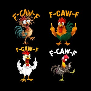 May include: Four cartoon rooster illustrations on a black background. Each rooster has a different design and pose, with the text "F-CAW-F" above each. The roosters are in various colours, including red, yellow, green, and white.