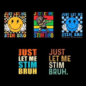 Puede incluir: Una colección de coloridos diseños gráficos sobre un fondo negro. Los diseños presentan las frases "JUST LET ME STIM BRO" y "JUST LET ME STIM BRUH" con caras sonrientes, una persona haciendo dab y patrones de piezas de rompecabezas. Los diseños son de varios colores.