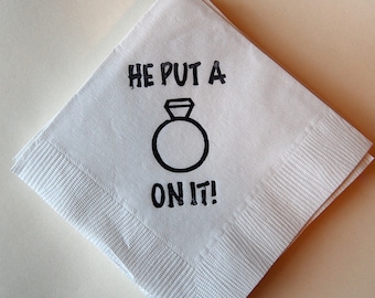He Put a Ring on it  Cocktail Napkins / Set of 50 / Perfect for weddings or bachelorette parties
