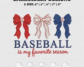 May include: Embroidery design featuring three baseball-themed bows in red, white, and blue. The text reads "BASEBALL is my favorite season." Available in 5 sizes: 4", 5", 6", 7", and 8". Includes DST, JEF, HUS, PES, and VP3 file formats.