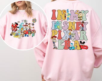 In My Disney Pixar Era Sweatshirt, Pixar Toy Story Sweatshirt,Disney Cars Hoodie, Disneyland Family Trip Crewneck, Disneyworld Hoodie 463099