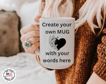 Create Your Own Mug, Custom Coffee Mug, Customizable Mug, Ceramic Coffee Mug, Coffee Mug, Design Your Own Mug, Personalized Gift, Custom Mug