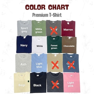 May include: Color chart of premium t-shirts in various colors, including sport grey, navy, white, ash, light blue, begi, black, and light pink. The chart also shows milita green, forest green, and chocolate. Some colors are crossed out.