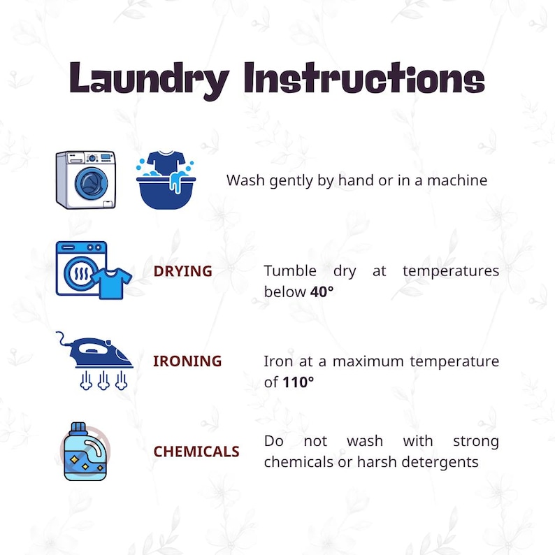 May include: Laundry instructions graphic with icons and text. Includes washing machine and hand wash symbols, drying instructions below 40 degrees, ironing at 110 degrees, and avoiding strong chemicals.