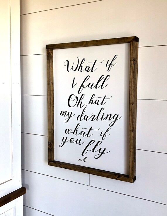 Large Wood Sign What If I Fall Oh but My Darling What If You Etsy