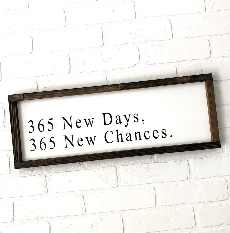 365 New Days 365 New Chances Wood Sign 365 New Days 365 New Chances Framed Wood Sign | Etsy