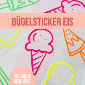 Peut inclure: Une collection de décalcomanies thermocollantes aux couleurs néon représentant divers motifs de glaces et de sucettes glacées. L'image contient le texte BÜGELSTICKER EIS et MIT LIEBE GEMACHT avec un symbole de cœur, en rose, orange, jaune et vert.