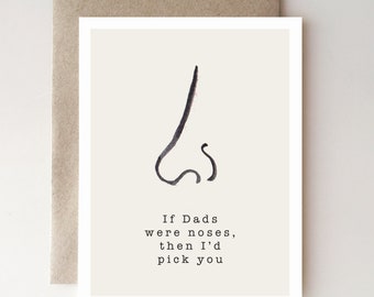 If Daddies were noses... - Father's Day Card - card for dad - funny card - dad - birthday - handmade - paper goods - card nose
