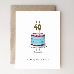 Carte d'anniversaire - 40e anniversaire - A Cougar Is Born - gâteau d'anniversaire - carte rigolote - happy 40 - fait main - articles de papeterie