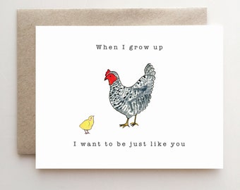 Mother's Day Card - Chicken and chick - When I Grow Up I Want to be Just like You - handmade - Mother's Day - Paper goods