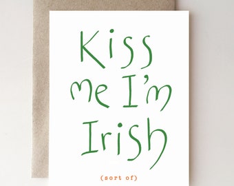 Kiss Me I'm Irish (sort of) - St Patrick's Day card - handmade card - paper goods - funny - kiss me