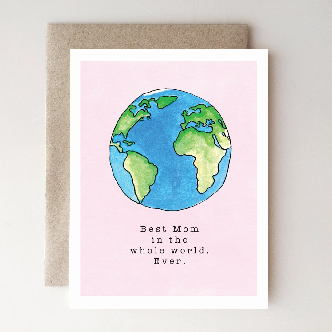 Best Mom in the Whole Wide World. Ever. - Mother's Day Card - Mom ...