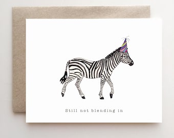 Zebra birthday card, “Still not blending in” for him, for her