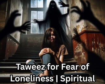 Taweez per la paura della solitudine / Pace spirituale e forza interiore