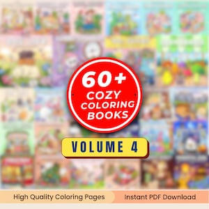 May include: A collection of over 60 cozy coloring books, Volume 4, with a red and white circular graphic. The books feature various illustrations, with text at the bottom stating "High Quality Coloring Pages" and "Instant PDF Download".