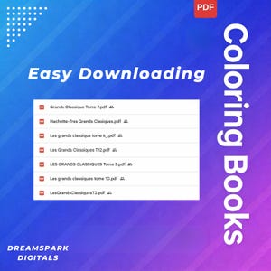 May include: A digital file list titled Easy Downloading and Coloring Books featuring seven PDF documents: Grands Classique Tome 7, Hachette-Tres Grands Clasiques, Les grands classique tome 6, Les Grands Classiques T12, LES GRANDS CLASSIQUES Tome 5, Les grands classiques tome 10, and LesGrandsClassiquesT2.