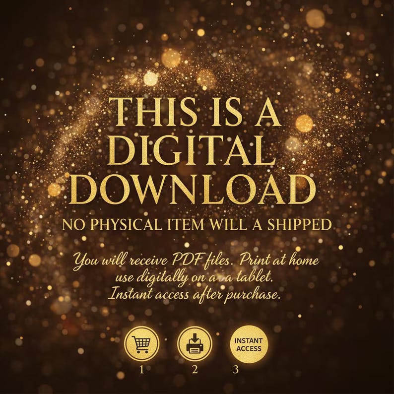May include: A digital download notice featuring gold text on a dark brown background with bokeh light effects. The text reads: THIS IS A DIGITAL DOWNLOAD, NO PHYSICAL ITEM WILL BE SHIPPED. You will receive PDF files. Print at home or use digitally.
