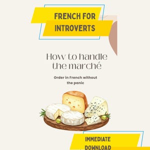 May include: An illustrated guide titled "French for Introverts" with the text "How to handle the marché" and "Order in French without the panic." The image features a wooden board with various cheeses and olives. A yellow banner says "IMMEDIATE DOWNLOAD."