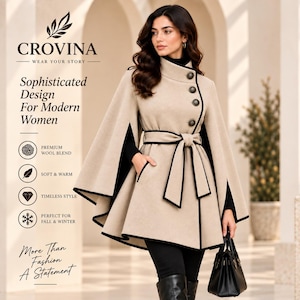 May include: A beige cape coat with black trim, a high collar, and four dark buttons. The coat features a tie-waist belt and wide arm openings. Text on the image includes CROVINA, WEAR YOUR STORY, Sophisticated Design For Modern Women, PREMIUM WOOL BLEND, SOFT & WARM, TIMELESS STYLE, PERFECT FOR FALL & WINTER, and More Than Fashion A Statement.
