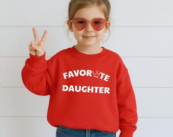 Favorite Daughter Sweatshirt, Favorite Daughter Shirt, I love my daughter, Family Humor Shirt, Birthday Gift for Daughter, Best Daughter