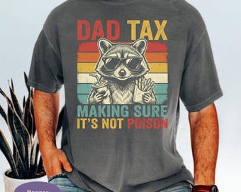 Dad Tax Raccoon Comfort Colors Shirt, Funny Dad Tax T-Shirt, Retro Raccoon Fast Food Tee, Humorous Father Gift, Sarcastic Dad Humor Shirt.