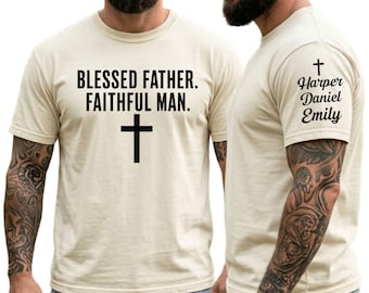 Personalized Christian Dad Shirt With Kids Names, Blessed Father Faithful Man Tee, Comfort Colors Fathers Day Gift, Religious Dad TShirt.
