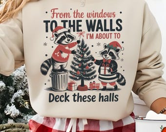 Funny Raccoon Christmas Sweatshirt, From The Windows To The Walls Holiday Sweater, Retro Deck These Halls Hoodie, Raccoon Xmas Party Tee.