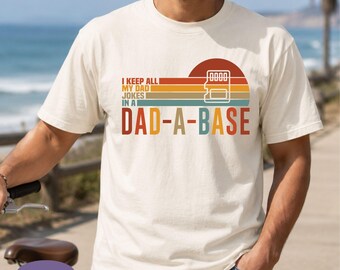 I Keep All My Dad Jokes In A Dad-a-Base Shirt, Comfort Colors Funny Tech Dad Tee, Nerdy Father's Day Gift, New Dad Joke T-Shirt for Men.