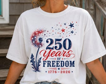 Patriotic Dandelion Comfort Colors Shirt, Floral USA 250 Years Of Freedom T-Shirt, 250th Anniversary 1776 2026 Tee, 4th of July Womens Gift.