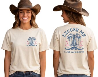 Excuse Me I Like Your Boots Comfort Colors Shirt, Funny Western Cowgirl Tee, Vintage Cowboy Boots Graphic T-Shirt, Country Concert Gift.
