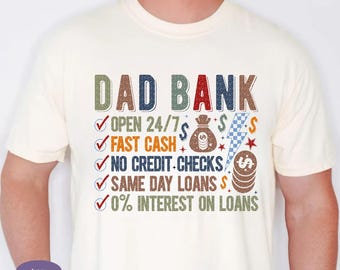 Dad Bank Comfort Colors Shirt, Funny Bank of Dad T-Shirt, Humorous Dad Shirt, Fathers Day Gift Dad Joke Tee, Gift For Dad From Kids.