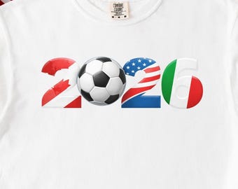 Soccer 2026 T Shirt, International Soccer Year Tee, Global Soccer Fan Shirt, Summer Soccer Gift, Canada Mexico USA Tee, Sport Fan Tee