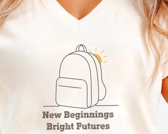 V-Neck  Shirt   Minimalist Back to School Shirt | New Beginnings Bright Futures Tee | First Day  Gift