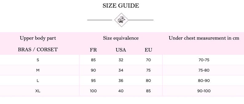 May include: A size guide for bras and corsets, with size equivalencies in FR, USA, and EU measurements. The guide includes under chest measurements in centimeters, ranging from 70-75 cm to 90-100 cm. The text "SIZE GUIDE" is at the top.