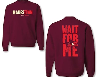 Hadestown Wait For Me T-Shirt Sweater Hoodie
