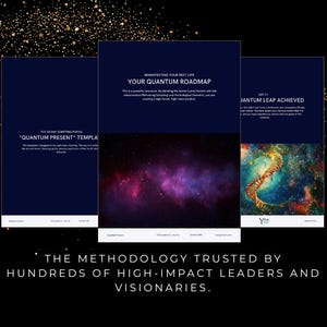 May include: Three dark blue templates with white text and cosmic backgrounds. The templates read "Quantum Present Template", "Your Quantum Roadmap", and "Quantum Leap Achieved". The text at the bottom reads "The methodology trusted by hundreds of high-impact leaders and visionaries."