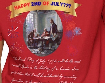 Happy 2nd of July??? John Adams Declaration of Independence Banner Portrait T-Shirt | Historical Scene, Fireworks