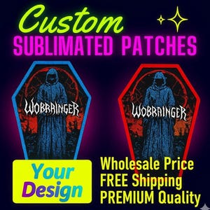 Peut inclure: Patchs sublimés personnalisés sur le thème sombre. Les patchs présentent une silhouette encapuchonnée en robe bleue, le mot "WOBBRAINGER" et un motif en forme de cercueil rouge et bleu. L'image comprend également le texte "Your Design".