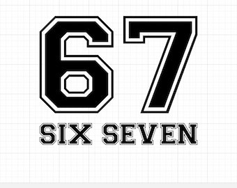 Six Seven 6 7 Meme SVG, Jersey Sport Font Vector 67 PNG, Custom Numbers Clipart, Youth Word Of The Year 2025, 2K25 Year Word, 6-7