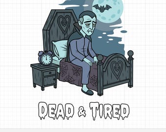 SVG de "Muerto de cansancio", PNG de diseño divertido de camiseta de Drácula, PDF de imágenes prediseñadas de vampiro triste, archivo de corte gótico para Cricut y sublimación