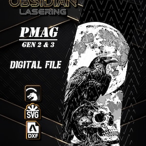 May include: A digital file for PMAG Gen 2 and 3 featuring a black and white graphic of a raven perched on a human skull in front of a full moon. The text reads OBSIDIAN LASERING, PMAG GEN 2 & 3, and DIGITAL FILE, with SVG and DXF icons included.