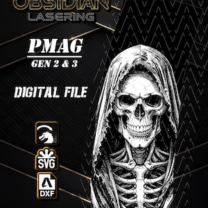 May include: A digital file for PMAG Gen 2 & 3 featuring a black and white illustration of a hooded skeleton. The text reads OBSIDIAN LASERING, PMAG GEN 2 & 3, DIGITAL FILE, and Shown with Watermark. Includes icons for SVG and DXF file formats.