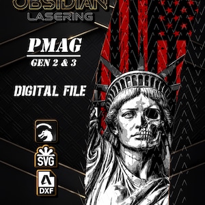 May include: A digital file for PMAG Gen 2 & 3 featuring a graphic of the Statue of Liberty with a skull face overlay, set against a stylized American flag in red and black. The text reads OBSIDIAN LASERING, PMAG GEN 2 & 3, and DIGITAL FILE.