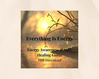 Everything Is Energy – Mini Guide to Energy Awareness and Vibration Mastery (PDF Download)