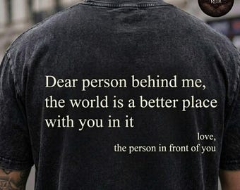 Inspirational Quote Tee – "Dear Person Behind Me" Shirt, Motivational T-Shirt, Love Message, Positive Vibes Fashion, Streetwear