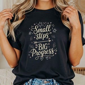 Small Steps Big Progress Shirt, Comfort Colors Inspirational T-shirt, Motivational Quote T Shirt, Daily Encouragement Tee image 2